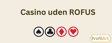 De Bedste Casinoer Uden Om Rofus - En Omfattende Guide