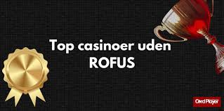 Finde Online Casinoer Uden ROFUS - Din Guide til Spil uden Begrænsninger