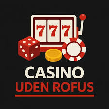 Opdag Dansk Casinoer Uden ROFUS Dit Bedste Spilvalg